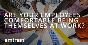 5 Ways to Encourage Employees to Feel Free to Be Themselves at Work