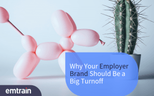Why Your Employer Brand Should Be A Big Turnoff