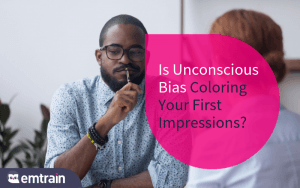 Is Unconscious Bias Coloring Your First Impressions (and Stereotypes)?