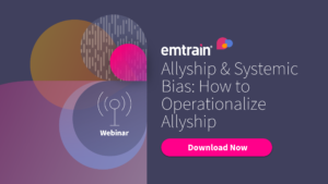 Allyship & Systemic Bias: How to Operationalize Allyship