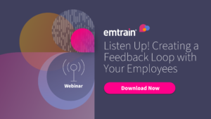 Listen Up! Creating a Feedback Loop with Your Employees