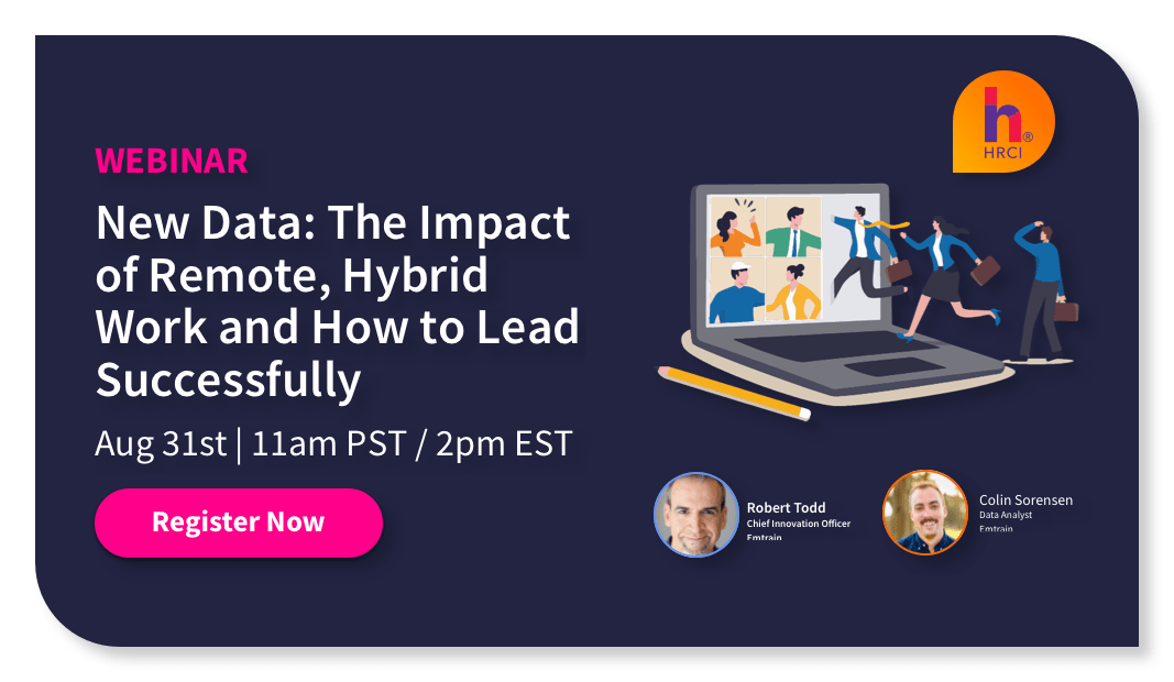The Impact of Remote, Hybrid Work and How to Lead Successfully | Aug 31 11AM PST / 2PM EST